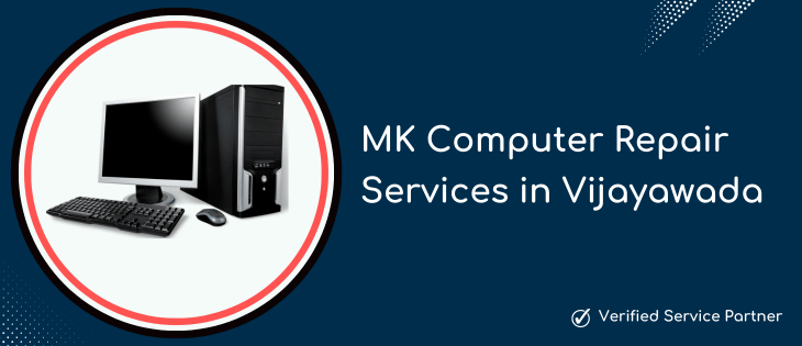 MK Computer Repair Services in Vijayawada