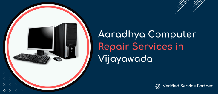 Aaradhya Computer Repair Services in Vijayawada