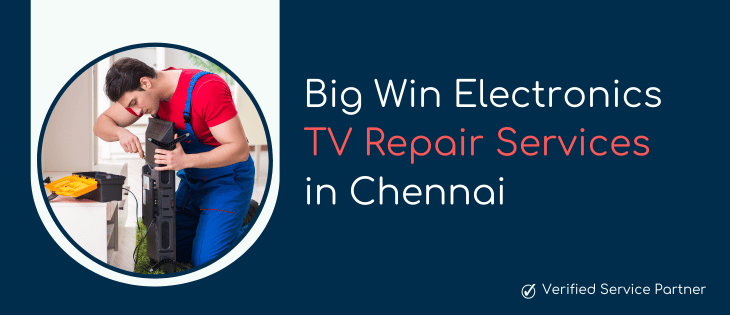 Big Win Electronic TV Repair Services in Chennai