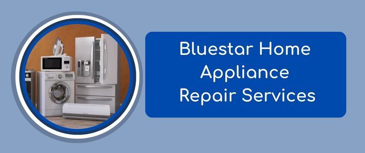 Bluestar Home Appliance Repair Services