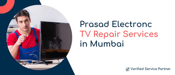 Prasad Electronic TV Repair Services in Mumbai