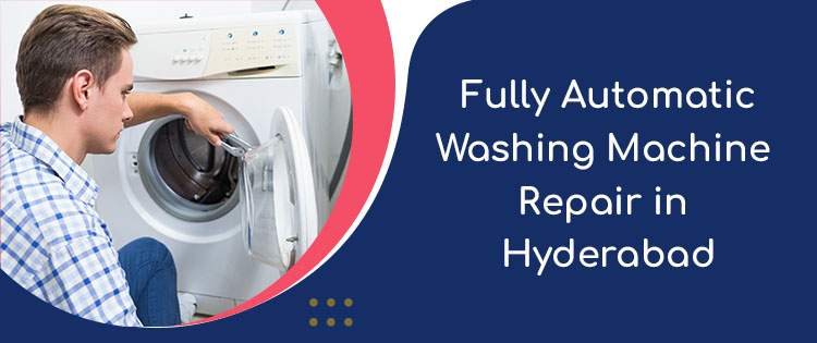 Fully Automatic Washing Machine Repair in Hyderabad