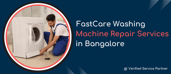 Fast Care Washing Machine Repair Service in Bangalore