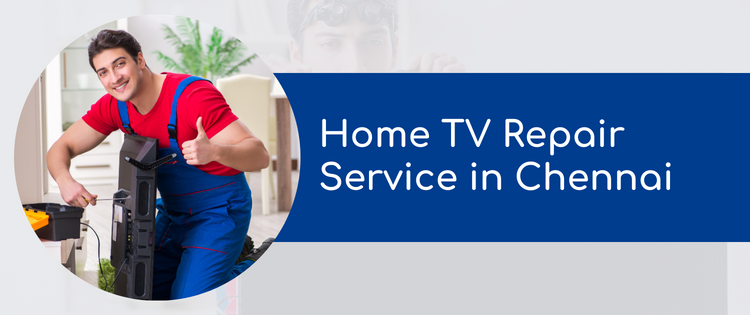 Homw TV Repair Services in Chennai