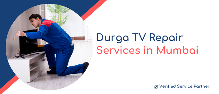 Durga TV Repair Services in Mumbai