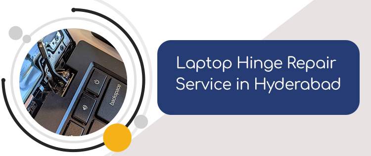 Laptop Hinge Repair Service in Hyderabad