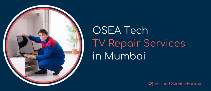OSEA Tech TV Repair Services in Mumbai