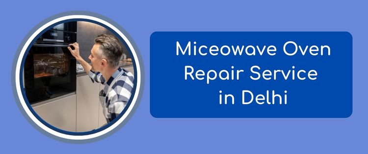 Microwave Oven Repair Service in Delhi