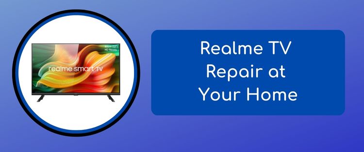 Realme TV Repair at Your Home