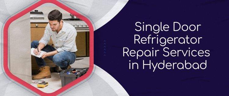 Single Door Refrigerator Repair in Hyderabad