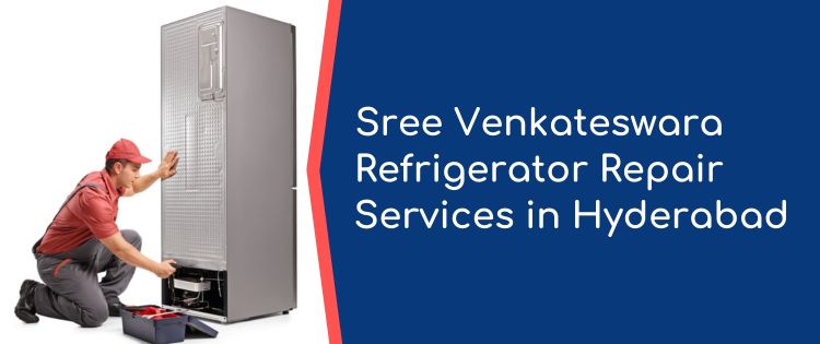 Sree Venkateswara Refrigerator Repair Services in Hyderabad