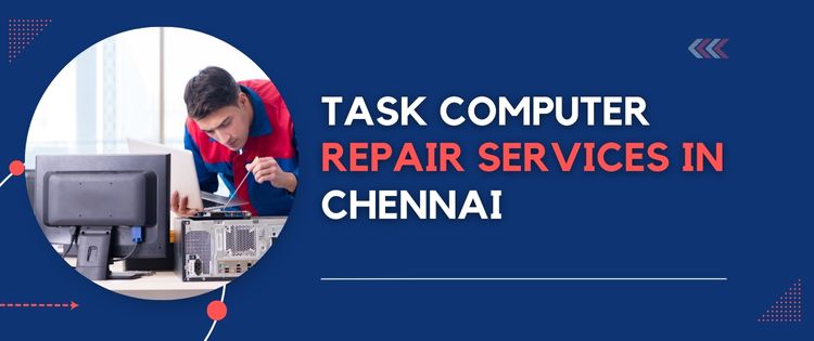Task Computer Repair Services in Chennai