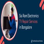 Sai Ram Electronics TV Repair Services in Bangalore