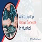 Ahira Laptop Repair Services in Mumbai