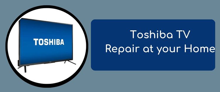 Toshiba TV Repair at Your Home