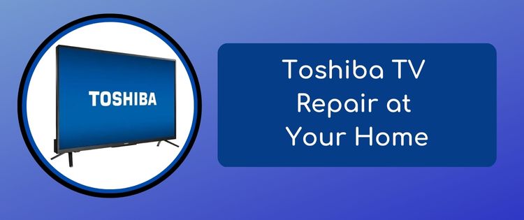 Toshiba TV Repair at Home