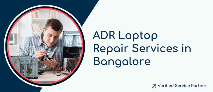 ADR Laptop Repair Services in Bangalore