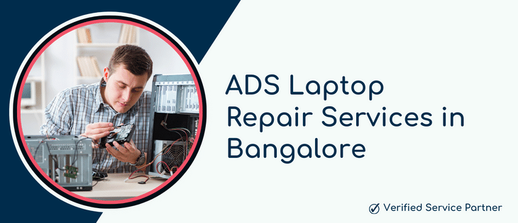 ADS Laptop Repair Services in Bangalore