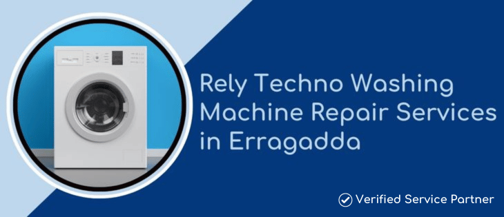 Rely Techno Washing Machine Repair Services in Erragadda
