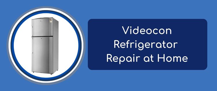 Videocon Refrigerator Repair at Home