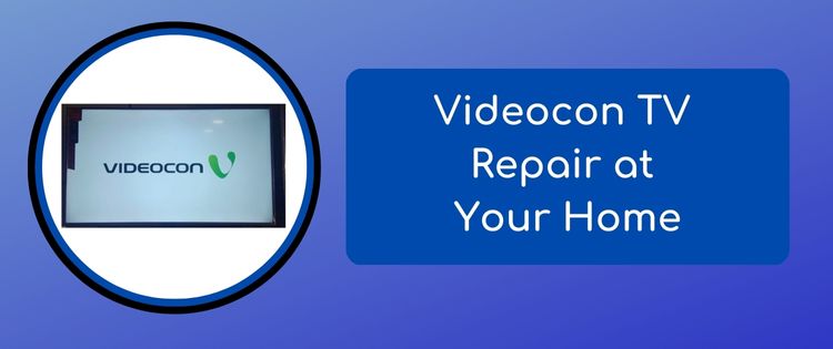 Videocon TV Repair at Your Home