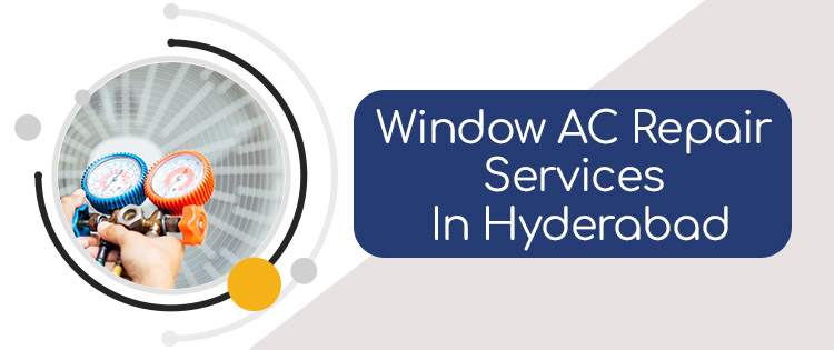 Window AC Repair services in Hyderabad